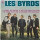 Les Byrds - It Won't Be Wrong