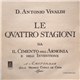 D. Antonio Vivaldi - Le Quattro Stagioni - Da Il Cimento Dell'Armonia E Dell'Inventore