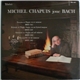 Johann Sebastian Bach / Michel Chapuis - Michel Chapuis Joue Bach